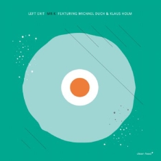 Left Exit - Mr K featuring Michael Duch & Klaus Holm