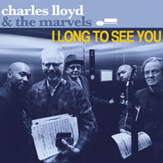 Charles Lloyd & The Marvels - I Long To See You