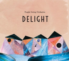 People Swing Orchestra - Delight