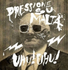 Pressione Du Malta - Uhu! Uhu!