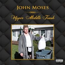 Moses John - Upper Middle Trash