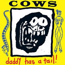 Cows - Daddy Has A Tail in the group VINYL / Pop-Rock at Bengans Skivbutik AB (1907105)