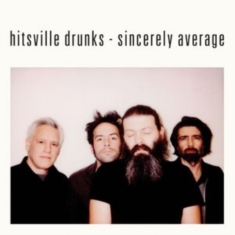 Hitsville Drunks - Sincerely Average