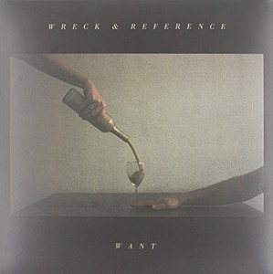 Wreck And Reference - Want