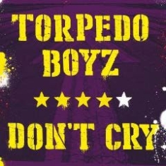 Torpedo Boyz - Don't Cry