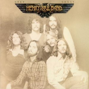 Henry Paul Band - Grey Ghost