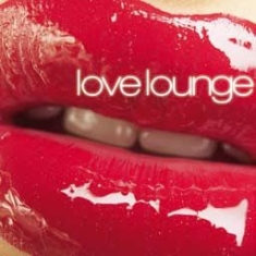 Various Artists - Love Lounge in the group CD / Pop-Rock,RnB-Soul at Bengans Skivbutik AB (1916575)