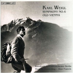 Weigl Karl - Symphony 6, Old Vienna