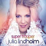 Lindholm Julia - Super Trouper in the group CD / Pop-Rock at Bengans Skivbutik AB (1946693)