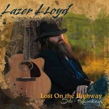 Lazer Lloyd - Lost On The Highway: Solo Recording
