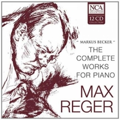 Becker Markus - Reger: The Complete Works For Piano