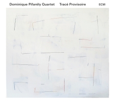 Dominique Pifarély Quartet - Tracé Provisoire