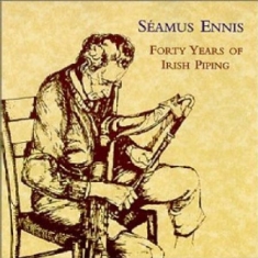 Ennis Seamus - Forty Years Of Irish Piping