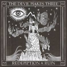 Devil Makes Three - Redemption & Ruin