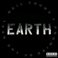 Neil Young + Promise Of The Re - Earth