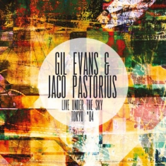 Evans Gil & Jaco Pastorius - Live Under The Sky