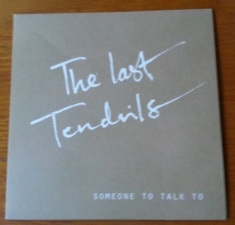Last Tendrils - Someone To Talk To