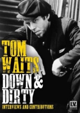 Tom Waits - Down & Dirty (Dvd Documentary)