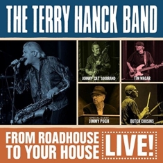 Terry Hanck Band - From Roadhouse To Your House