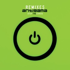 Antigama - Stop The Chaos Remixes