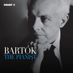 Bartók Béla / Szigeti József / Go - Bartók The Pianist