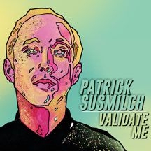 Susmilch Patrick - Validate Me in the group CD / Pop at Bengans Skivbutik AB (2004269)