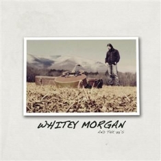 Morgan Whitey & The 78's - Whitey Morgan & The 78's