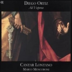Ortiz/ Cantar Lantano Ensemble - Vespers By Diego Ortiz