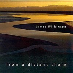 Wilkinson James - From A Distant Shore