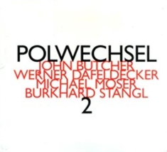 Butcher/Dafeldecker/Moser/Stan - Polwechsel 2