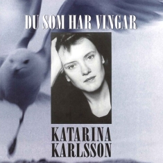 Karlsson Katarina - Those Who Have Wings