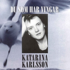 Karlsson Katarina - Those Who Have Wings