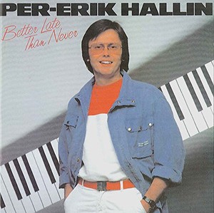 Hallin Per-Erik - Better Late Than Never/Morgonluft 2