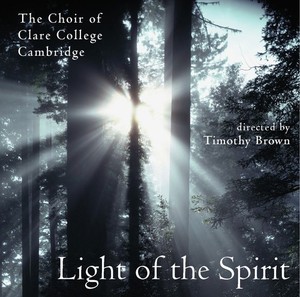 Brown Timothy/Clare College C - Light Of The Spirit