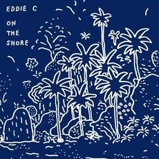 Eddie C - On The Shore - Ltd (Inkl.7