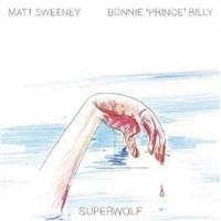 Bonnie 'prince' Billy / Sweeney Ma - Superwolf in the group VINYL / Pop at Bengans Skivbutik AB (2045124)