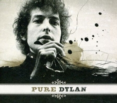 Dylan Bob - Pure Dylan - An Intimate Look At Bob Dyl
