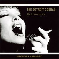 Detroit Cobras - Life, Love And Leaving