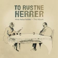 To Rustne Herrer - Hvis Helsa Holder - The Album in the group VINYL / Rock at Bengans Skivbutik AB (2058267)