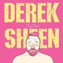 Sheen Derek - Tiny Idiot in the group CD / Pop at Bengans Skivbutik AB (2060607)