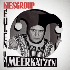 Kiesgroup - Eulen Und Meerkatzen