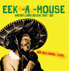 Eek-A-Mouse - Arena Long Beah 1983Wa-Do-Dem