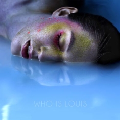 Who Is Louis - Who Is Louis