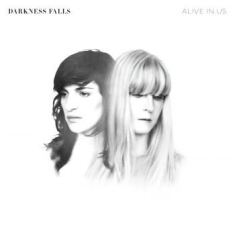 Darkness Falls - Alive In Us