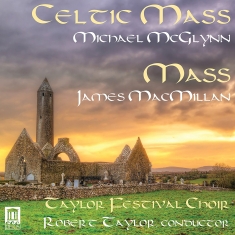 Taylor Festival Choir / Taylor Rob - Celtic Mass