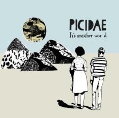 Picidae - It's Another World
