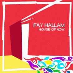 Hallam Fay - House Of Now