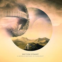 Stewart Matthew - A World Bathed In Sunlight in the group OTHER / Övrigt /  at Bengans Skivbutik AB (2101913)