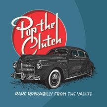 Blandade Artister - Pop The Clutch: Obscure Rockabilly