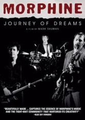 Morphine - Journey Of Dreams in the group OTHER / Music-DVD & Bluray at Bengans Skivbutik AB (2101990)